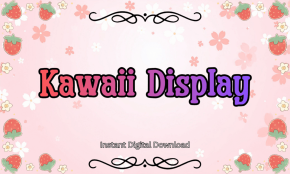 Kawaii Display: Adding Instant Sweetness to Your Designs